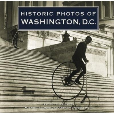 Historic Photos of Washington, D.C. - (Hardcover)