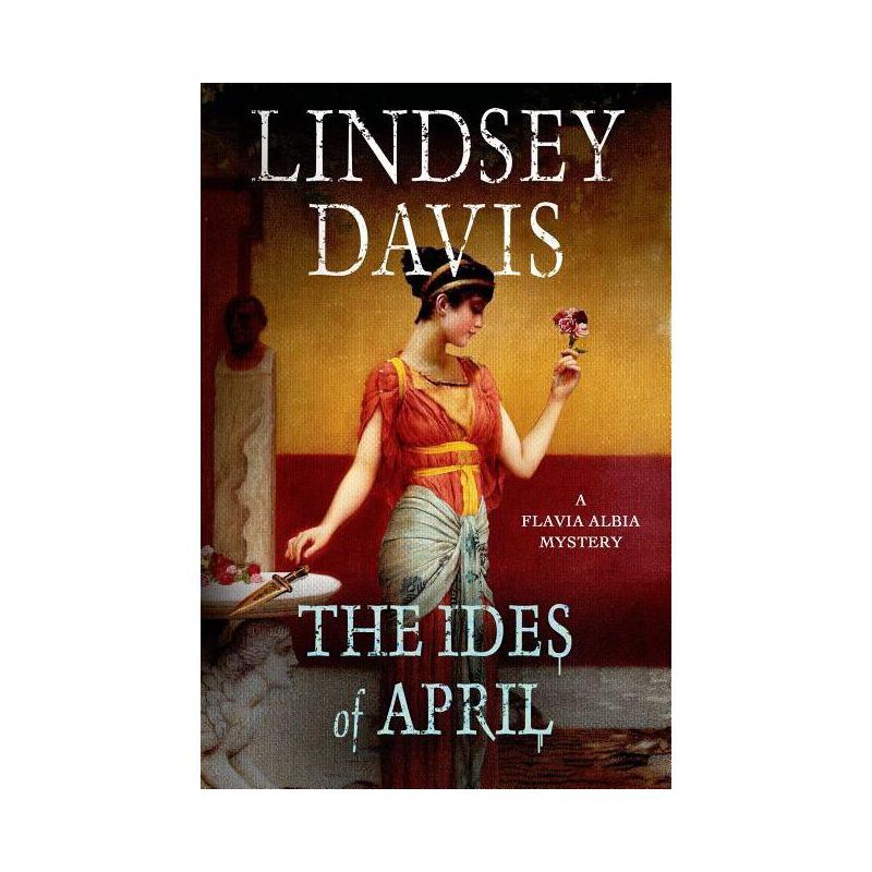 Ides of April - (Flavia Albia) by  Lindsey Davis (Paperback), 1 of 2