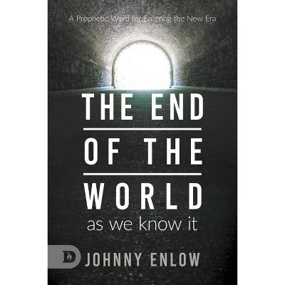 End of the World as We Know It - by  Johnny Enlow (Paperback)