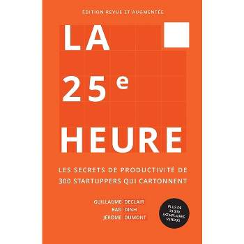 La 25e Heure - by  Guillaume Declair & Bao Dinh & Jérôme Dumont (Paperback)
