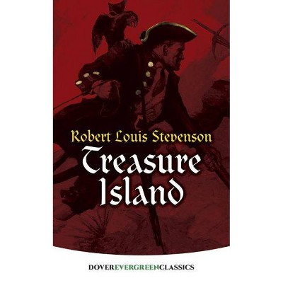 Treasure Island - (Dover Children's Evergreen Classics) by  Robert Louis Stevenson (Paperback)