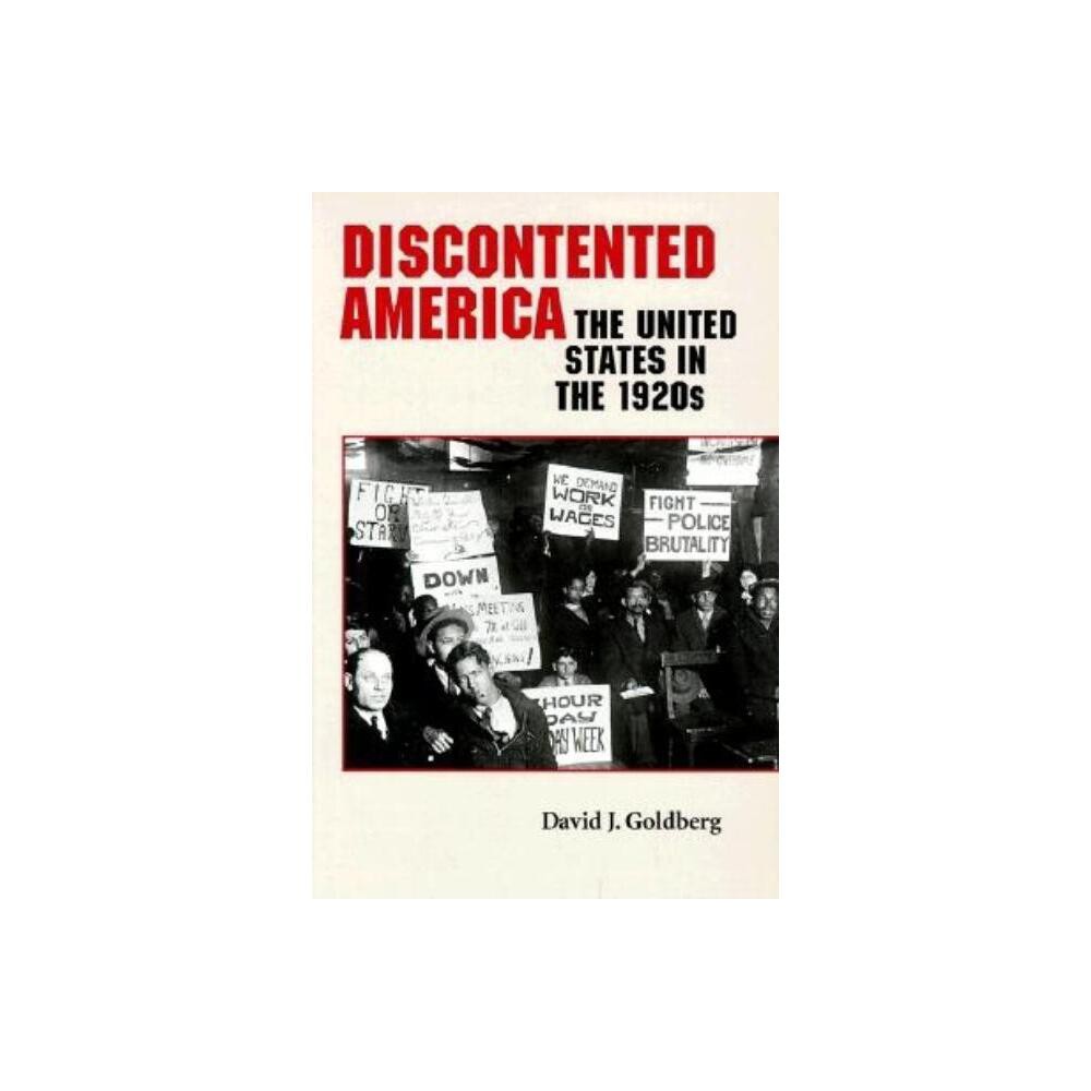 Discontented America - (American Moment) by David J Goldberg (Paperback)