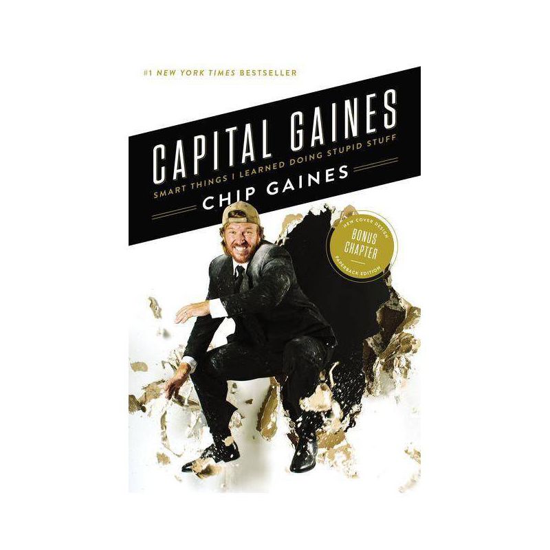 Capital Gaines : Smart Things I Learned Doing Stupid Stuff -  Reprint by Chip Gaines (Paperback), 1 of 2