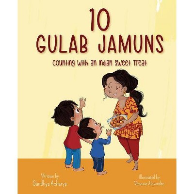 10 Gulab Jamuns - by  Sandhya Acharya (Hardcover)