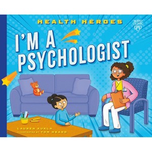 I'm a Psychologist - (Health Heroes) by  Lauren Kukla (Paperback) - 1 of 1