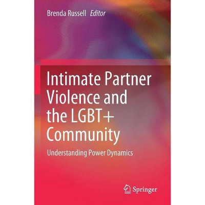 Intimate Partner Violence and the Lgbt+ Community - by  Brenda Russell (Paperback)