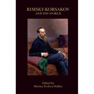 Rimsky-Korsakov and His World - (Bard Music Festival) by  Marina Frolova-Walker (Paperback) - 1 of 1