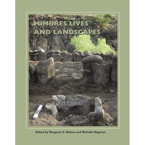 Mimbres Lives and Landscapes - (School for Advanced Research Popular Archaeology Book) by  Margaret C Nelson & Michelle Hegmon (Hardcover) - 1 of 1