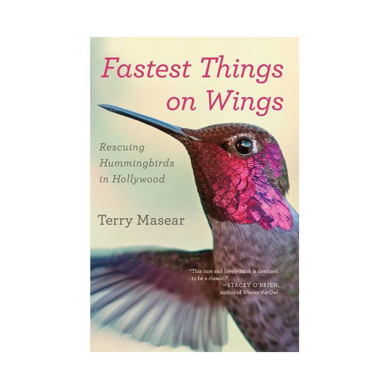 Fastest Things on Wings - by  Terry Masear (Paperback), 1 of 2