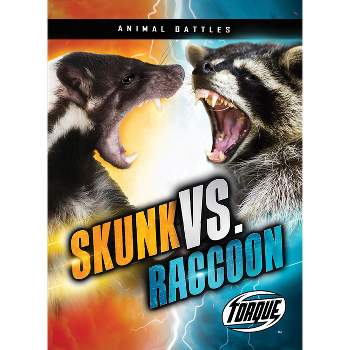 Skunk vs. Raccoon - (Animal Battles) by  Kieran Downs (Paperback)