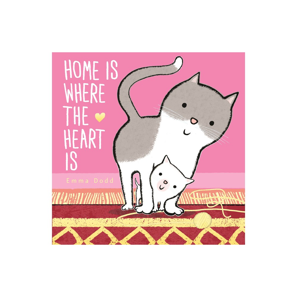 Home Is Where the Heart Is - (Emma Dodd's Love You Books) by Emma Dodd (Hardcover)