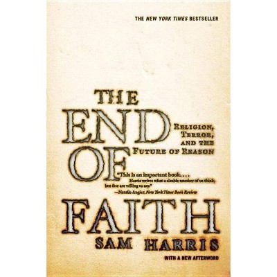 The End of Faith - by  Sam Harris (Paperback)