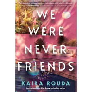 We Were Never Friends - by Kaira Rouda - 1 of 1