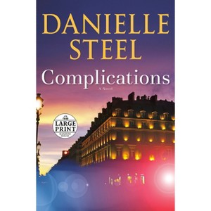 Complications - Large Print by  Danielle Steel (Paperback) - 1 of 1