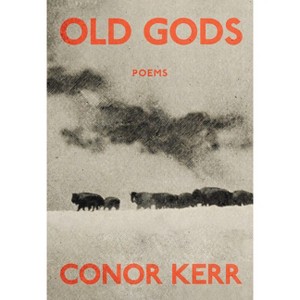 Old Gods - by  Conor Kerr (Paperback) - 1 of 1