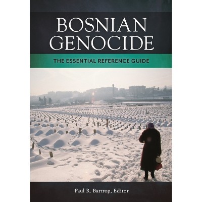 Bosnian Genocide - by  Paul Bartrop (Hardcover)
