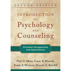 Introduction to Psychology and Counseling - 2nd Edition by  Paul D Meier & Frank B Minirth & Frank B Wichern & Donald Ratcliff (Paperback) - 1 of 1