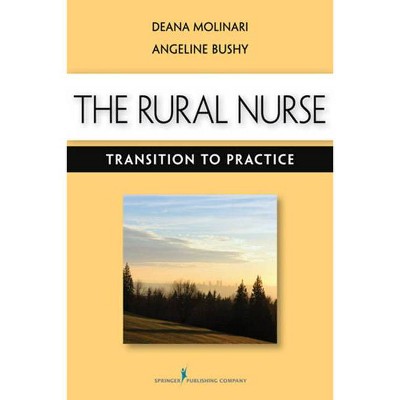 The Rural Nurse - by  Deana Molinari & Angeline Bushy (Paperback)