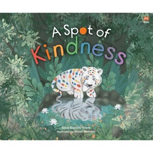 A Spot of Kindness - by  Alice Bianchi-Clark (Hardcover) - 1 of 1