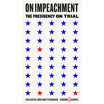 On Impeachment - (Penguin Liberty) by  Corey Brettschneider (Paperback)