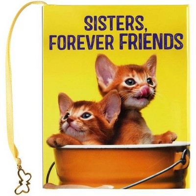 Sisters, Forever Friends - (Hardcover)