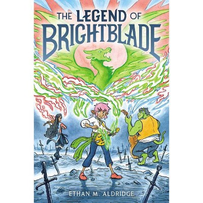 The Legend of Brightblade - by Ethan M Aldridge