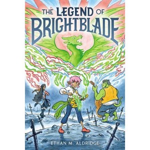 The Legend of Brightblade - by Ethan M Aldridge - 1 of 1