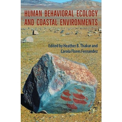 Human Behavioral Ecology and Coastal Environments - (Society and Ecology in Island and Coastal Archaeology) (Hardcover)