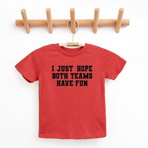 The Juniper Shop I Just Hope Both Teams Have Fun Toddler Short Sleeve Tee - 1 of 3