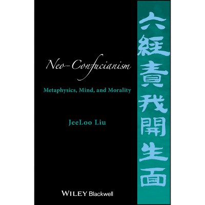 Neo-Confucianism - by  Jeeloo Liu (Paperback)