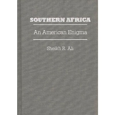 Southern Africa - by  Sheikh Rustum Ali & Sheikh R Ali & Nazma Ali (Hardcover)