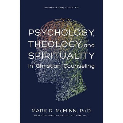 Psychology, Theology, and Spirituality in Christian Counseling - (AACC Counseling Library) by  Mark R McMinn (Hardcover)