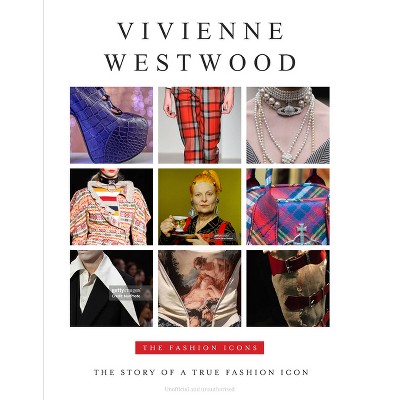 Vivenne Westwood - (The Fashion Icons) by  Alison James (Hardcover)