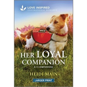 Her Loyal Companion - (K-9 Companions) Large Print by  Heidi Main (Paperback) - 1 of 1