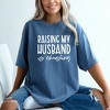 Simply Sage Market Women's Raising My Husband Is Exhausting Short Sleeve Garment Dyed Tee - 2 of 2
