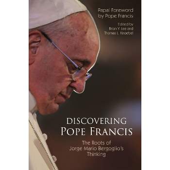 Discovering Pope Francis - by  Brian Y Lee & Thomas L Knoebel (Paperback)