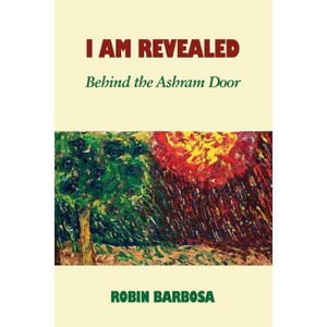 I Am Revealed - by  Robin Barbosa (Paperback) - 1 of 1