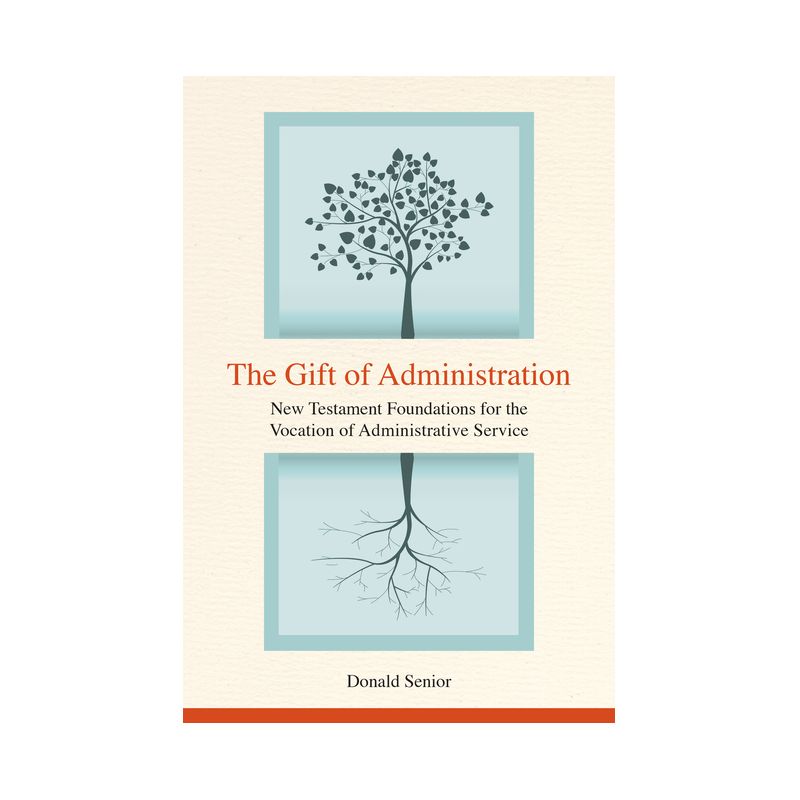 The Gift of Administration - by  Donald P Senior (Paperback), 1 of 2