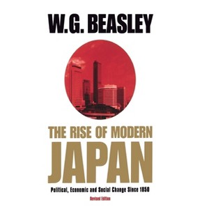 The Rise of Modern Japan, 3rd Edition - by  W G Beasley (Paperback) - 1 of 1