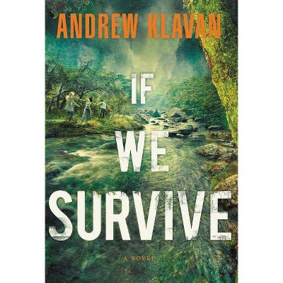 If We Survive - by  Andrew Klavan (Paperback)