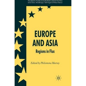 Europe and Asia - (Palgrave Studies in European Union Politics) by  P Murray (Hardcover) - 1 of 1