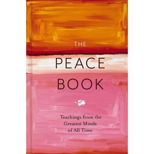 The Peace Book - by  Editors of Cider Mill Press (Hardcover) - 1 of 1