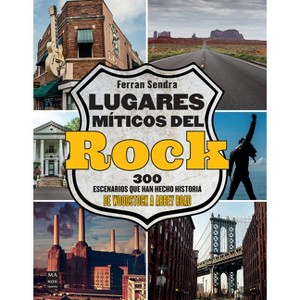 Lugares Míticos del Rock / Mythical Places of Rock - by  Ferran Sendra (Paperback) - 1 of 1