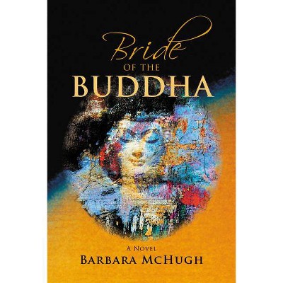 Bride of the Buddha - by  Barbara McHugh (Paperback)