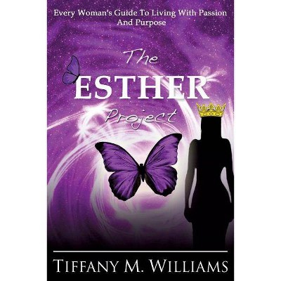 The Esther Project - by  Tiffany M Williams (Paperback)