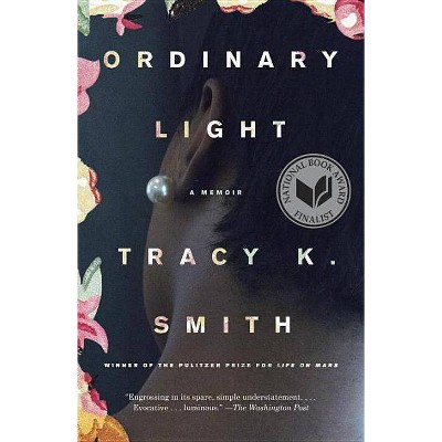 Ordinary Light - by  Tracy K Smith (Paperback)