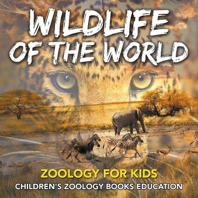 Wildlife of the World - by  Baby Professor (Paperback)