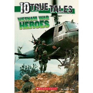 Vietnam War Heroes (10 True Tales) - by  Allan Zullo (Paperback) - 1 of 1
