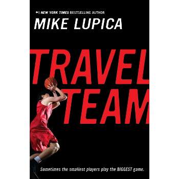 Travel Team - by  Mike Lupica (Paperback)