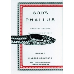 God's Phallus - by  Howard Eilberg-Schwart (Paperback) - 1 of 1